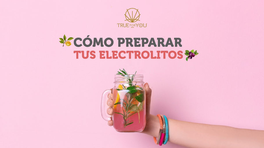 Como preparar los electrolitos True For You